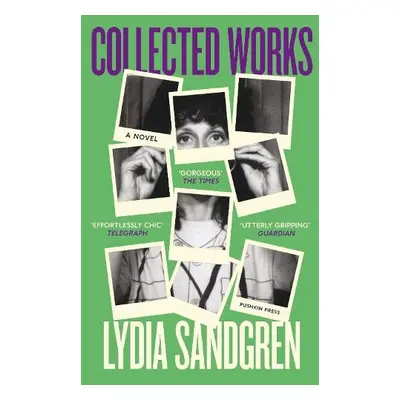 Collected Works: A Novel - Sandgren, Lydia