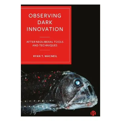 Observing Dark Innovation - T. MacNeil, Ryan