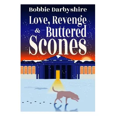 Love, Revenge a Buttered Scones - Darbyshire, Bobbie