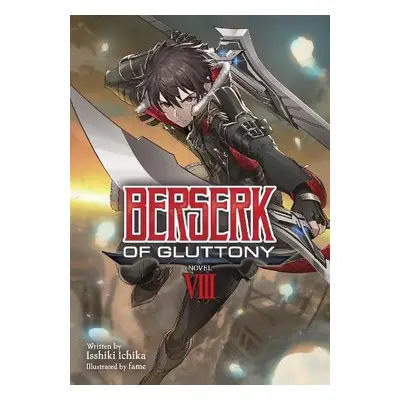 Berserk of Gluttony (Light Novel) Vol. 8 - Ichika, Isshiki