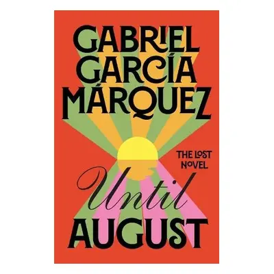 Until August - Marquez, Gabriel Garcia