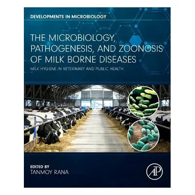 Microbiology, Pathogenesis and Zoonosis of Milk Borne Diseases