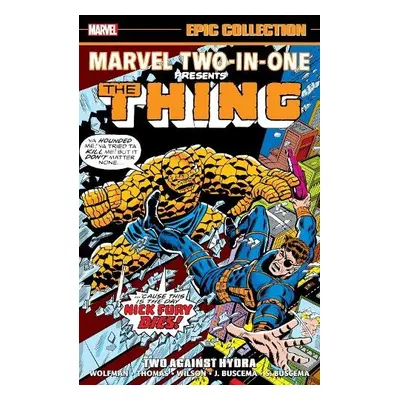 Marvel Two-In-One Epic Collection: Two Against Hydra - Wolfman, Marv a Thomas, Roy a Mantlo, Bil