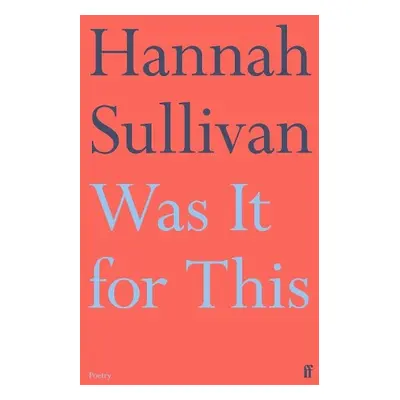 Was It for This - Sullivan, Hannah