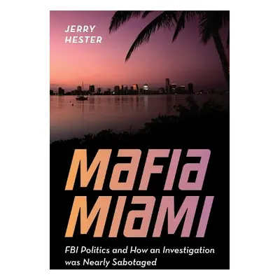 Mafia Miami - Hester, Jerry