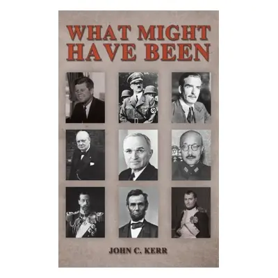 What Might Have Been - Kerr, John C