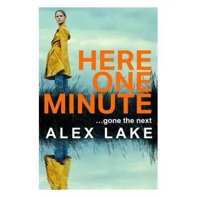 Here One Minute - Lake, Alex