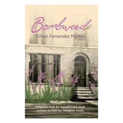 Bombweed - Fernandez Morton, Gillian