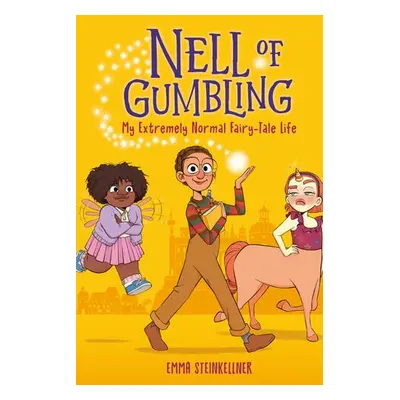 Nell of Gumbling: My Extremely Normal Fairy-Tale Life - Steinkellner, Emma