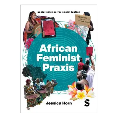 African Feminist Praxis - Horn, Jessica