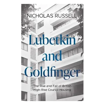 Lubetkin and Goldfinger - Russell, Nicholas