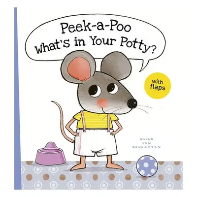 Peek-a-Poo What's in Your Potty? - Van Genechten, Guido