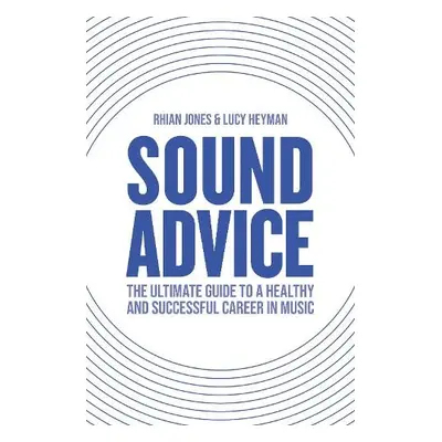 Sound Advice - Jones, Rhian a Heyman, Lucy