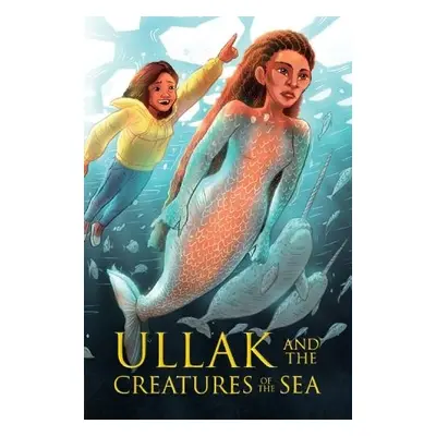 Ullak and the Creatures of the Sea - Napayok-Short, Suzie