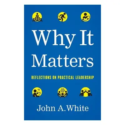 Why It Matters - White, John a