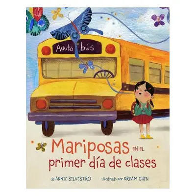 Mariposas en el primer dia de clases (Spanish Edition) - Silvestro, Annie