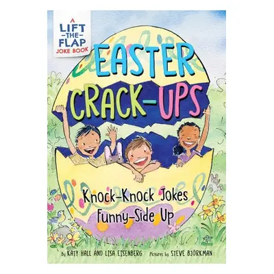 Easter Crack-Ups: Knock-Knock Jokes Funny-Side Up - Hall, Katy a Eisenberg, Lisa