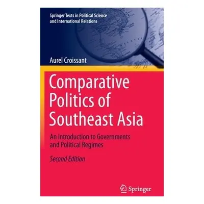 Comparative Politics of Southeast Asia - Croissant, Aurel