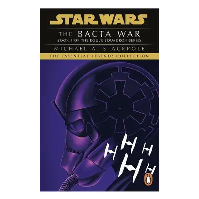 Star Wars X-Wing Series - The Bacta War - Stackpole, Michael A.