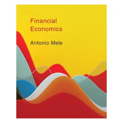 Financial Economics - Mele, Antonio