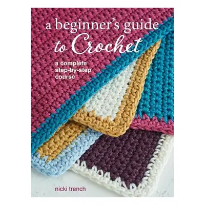 Beginner's Guide to Crochet - Trench, Nicki