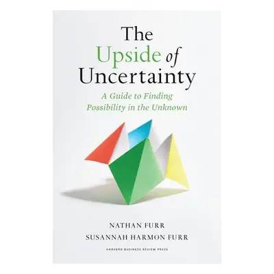 Upside of Uncertainty - Furr, Nathan