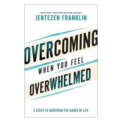 Overcoming When You Feel Overwhelmed - Franklin, Jentezen