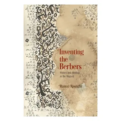 Inventing the Berbers - Rouighi, Ramzi