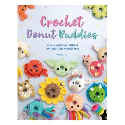 Crochet Donut Buddies - Zain, Rachel (Author)