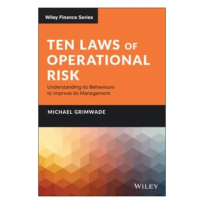 Ten Laws of Operational Risk - Grimwade, Michael