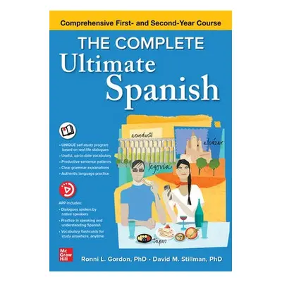 Complete Ultimate Spanish: Comprehensive First- and Second-Year Course - Gordon, Ronni a Stillma