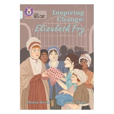 Inspiring Change: Elizabeth Fry - David, Donna