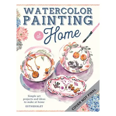 Watercolor Painting at Home - Hack, Bley