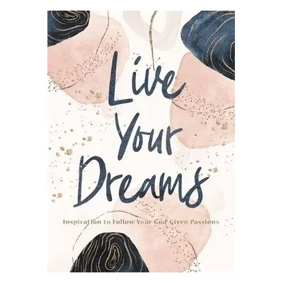 Live Your Dreams - Thomas Nelson Gift Books