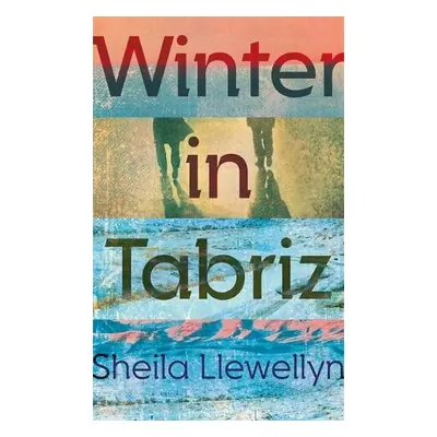 Winter in Tabriz - Llewellyn, Sheila