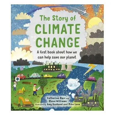 Story of Climate Change - Barr, Catherine a Williams, Steve