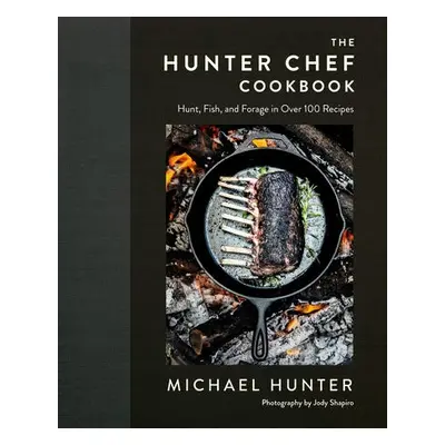 Hunter Chef Cookbook - Hunter, Michael