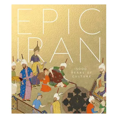 Epic Iran - Curtis, John a Sarikhani Sandmann, Ina a Stanley, Tim