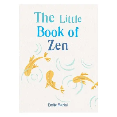 Little Book of Zen - Marini, Emile