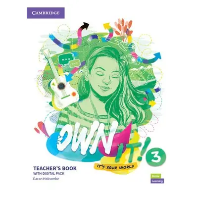 Own it! Level 3 Teacher's Book with Digital Resource Pack - Holcombe, Garan