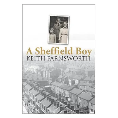 Sheffield Boy - Farnsworth, Keith