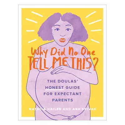 Why Did No One Tell Me This? - Hailes, Natalia a Spivak, Ash