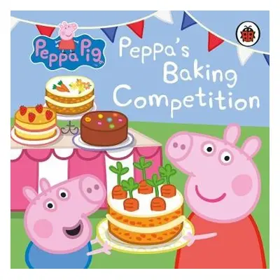 Peppa Pig: Peppa's Baking Competition - Peppa Pig