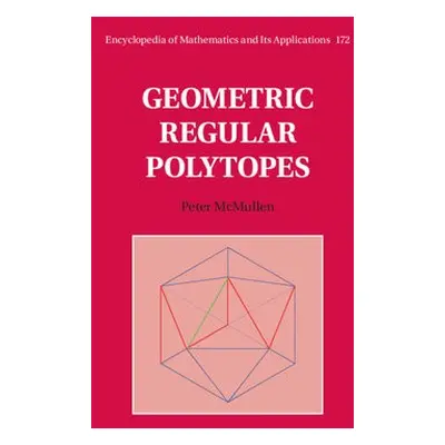 Geometric Regular Polytopes - McMullen, Peter (University College London)