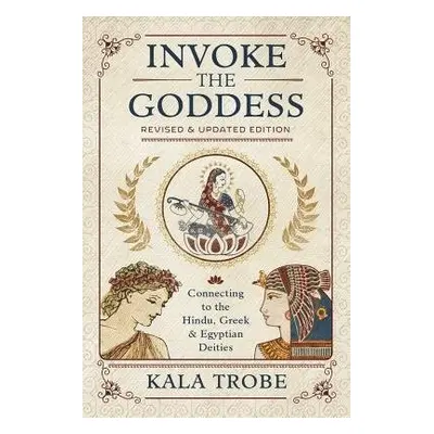 Invoke the Goddess - Trobe, Kala