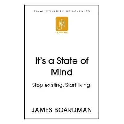 It's a State of Mind - Boardman, James