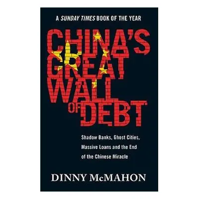 China's Great Wall of Debt - McMahon, Dinny