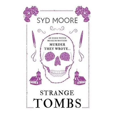 Strange Tombs - An Essex Witch Museum Mystery - Moore, Syd