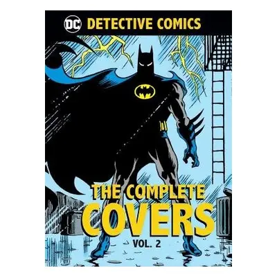 DC Comics: Detective Comics: The Complete Covers Volume 2 - Insight Editions