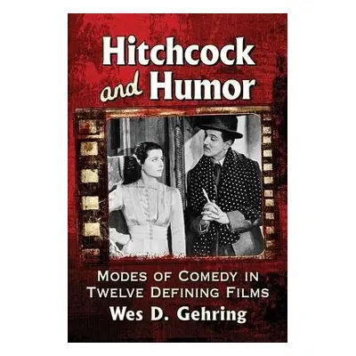 Hitchcock and Humor - Gehring, Wes D.